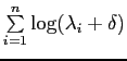 $\sum\limits_{i=1}^{n} \log(\lambda_{i}+\delta)$