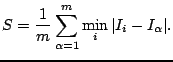 $\displaystyle S=\frac{1}{m} \sum\limits_{\alpha=1}^{m}\min_{i}\vert I_{i}-I_{\alpha}\vert.$