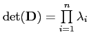 $\det({\bf D}) = \prod\limits_{i=1}^{n} \lambda_{i}$