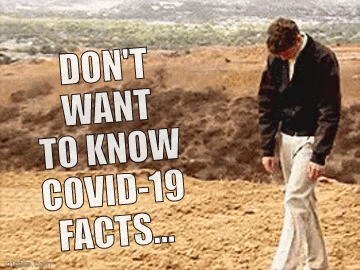 Don't want to know COVID-19 facts...