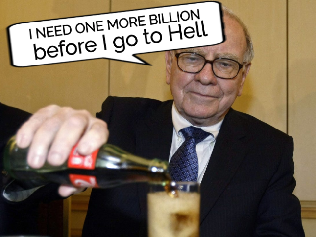 I need one more billion before I go to Hell